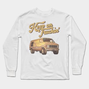 Keep On Truckin' Long Sleeve T-Shirt